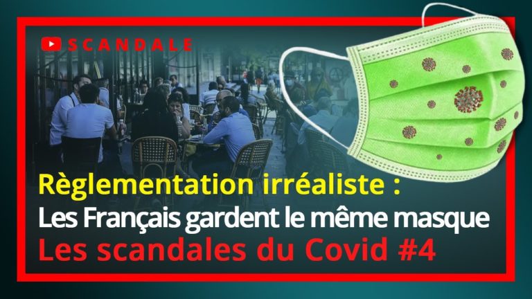 Règlementation irréaliste : Les Français gardent le même masque – Les scandales du Covid #4