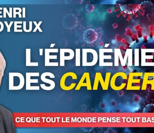 Pr Henri Joyeux – L’épidémie des Cancers (ce que tout le monde pense tout bas)