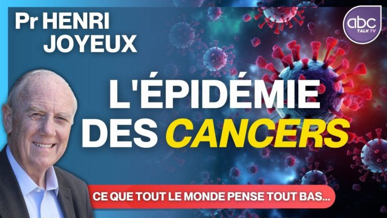 Pr Henri Joyeux – L’épidémie des Cancers (ce que tout le monde pense tout bas)